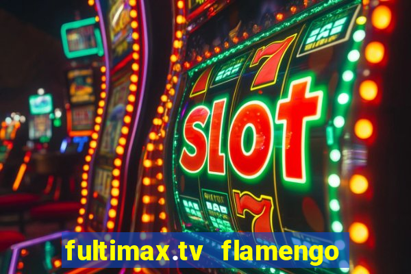 fultimax.tv flamengo ao vivo